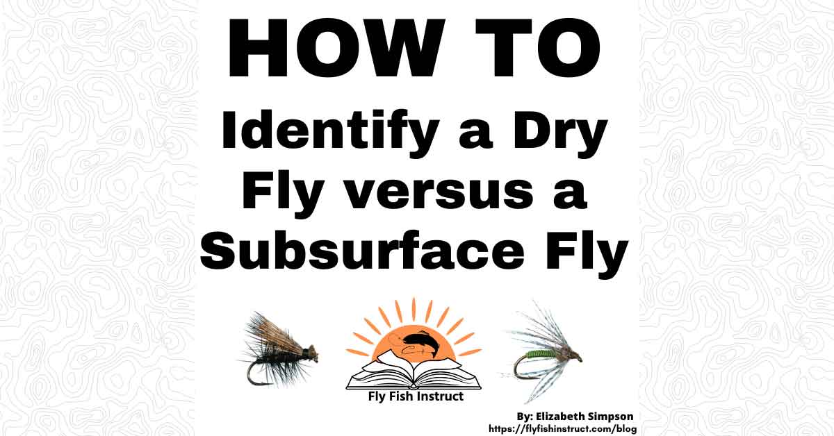 Website-Featured-Image-How-to-Identify-a-Dry-Fly-Versus-a-Subsufrace-Fly